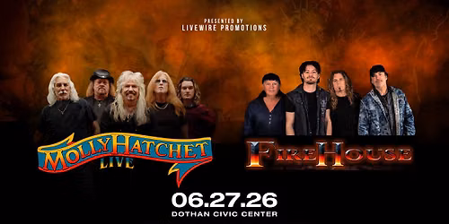 Molly Hatchet & FireHouse [Dothan Civic Center]