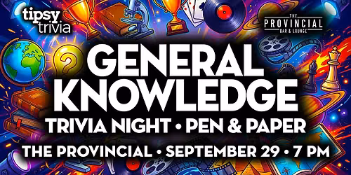 Edmonton: The Provincial - General Knowledge Trivia - Sep 29, 7pm