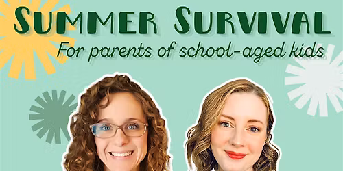 Summer Survival: for parents of school-aged kids