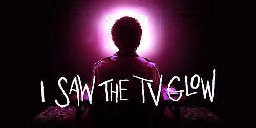 I Saw The TV Glow