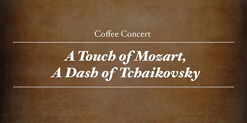 A Touch of Mozart, A Dash of Tchaikovsky- Coffee Concert (Jemison Concert Hall at UAB's Alys Stevens