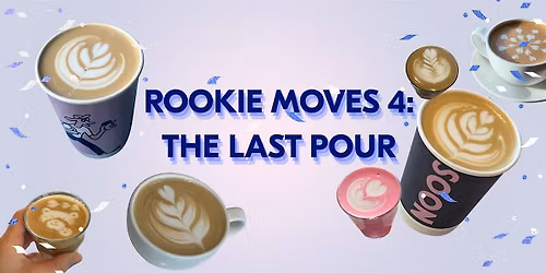 Rookie Moves 4: The Last Pour (SPECTATOR TICKETS)