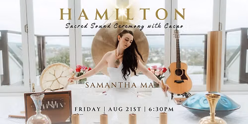 Samantha May - Sacred Sound Ceremony | HAMILTON | Aug 21st 2026