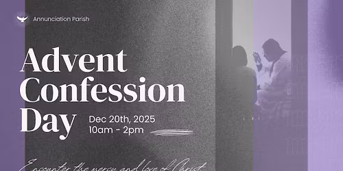 Advent Day of Confessions - Annunciation Parish
