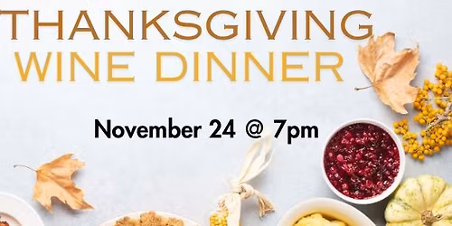 \ud83c\udf77 Wine Dinner \u2013 Thanksgiving Dinner at Westfield Wine Vault