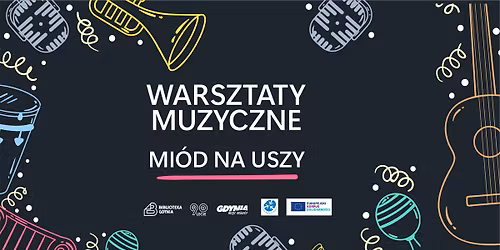Mi\u00f3d na uszy. Warsztaty muzyczne