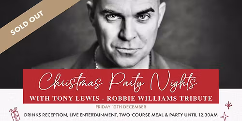 Christmas Party Nights at Holland Hall with Robbie Williams Tribute - SOLD OUT