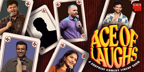Ace of laughs - Surprise lineup comedy show