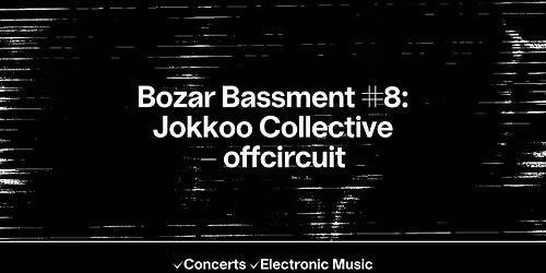 Bozar Bassment #8: Jokkoo Collective - offcircuit