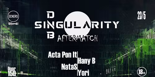 DNB Singularity: Aftermatch w\/Acta Pon It\/Hany B\/NataS\/Yori