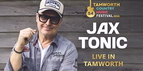 Tamworth Country Music Festival 2026 - Jax Tonic \u2013 Live In Tamworth
