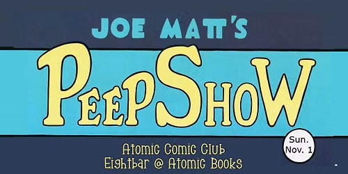 Atomic Comic Club: Peepshow by Joe Matt