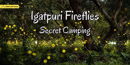 Igatpuri Fireflies Secret Camping - Treks & Trails