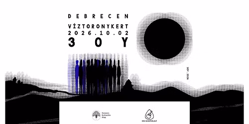 30Y \u2022 DEBRECEN, V\u00cdZTORONYKERT \u2022 1002