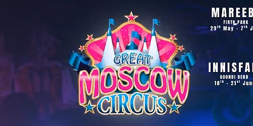 The Great Moscow Circus Yeppoon, QLD