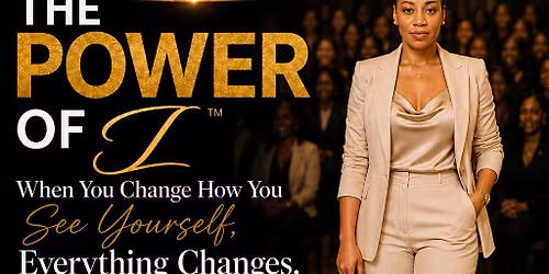 The Power of I\u2122 When You Change How You See Yourself, Everything Changes