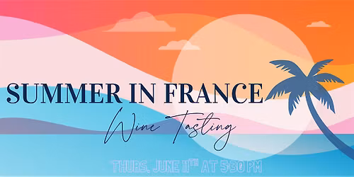 'Summer in France' Wine Tasting