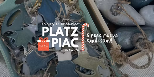 PLATZ PIAC \u2726 5 Perc M\u00falva Kar\u00e1csony! \u2726 2025.12.21.