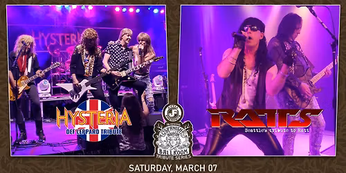 Hysteria [Def Leppard tribute] \u2022 Ratts [Ratt] at Spanish Ballroom