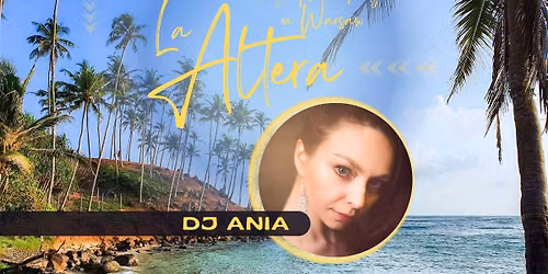 \ud83c\udf1e SIERPNIOWA LA ALTERA \ud83c\udfd6\ud83c\udfdc \/\/ DJ ANIA \ud83c\udf3a