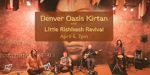 Denver Oasis Kirtan with Little Rishikesh Revival