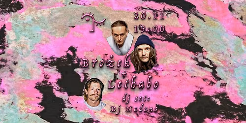 Bro\u017cek + Lethabo w Dw\u00f3ch Zmianach \/ dj set: Dj Nadana \/ 20.11.25