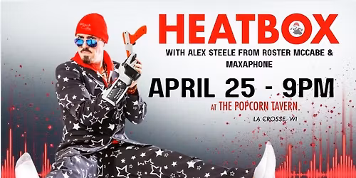 Heatbox with Alex Steel & Maxaphone