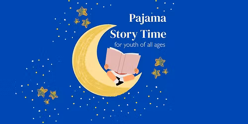 Pajama Story Time (Youth of All Ages)
