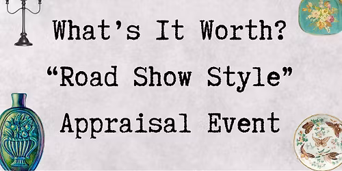 What's It Worth Appraisal Event