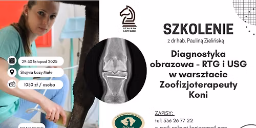 Szkolenie \u201eDIAGNOSTYKA OBRAZOWA \u2013 RTG i USG W WARSZTACIE ZOOFIZJOTERAPEUTY KONI\u201d z dr hab. Paulin\u0105 Z