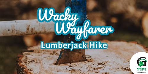 Wacky Wayfarer: Lumberjack Hike