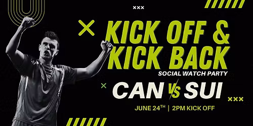 Kick Off & Kick Back | CAN vs SUI