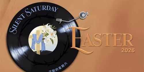 An Easter Musical Drama: Silent Saturday