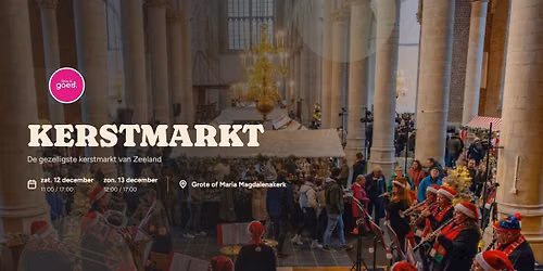 Kerstmarkt Goes - de gezelligste kerstmarkt van Zeeland!