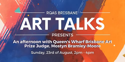 ART TALKS - An afternoon with Queen's Wharf Brisbane Art Prize Judge, Mostyn Bramley-Moore