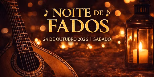 🎶 NOITE DE FADOS – 24 DE OUTUBRO 2026 | 21H00 🎶