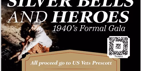 Silver Bells and Heroes 1940s Formal Gala: Charity Ball Benefiting US Vets Prescott