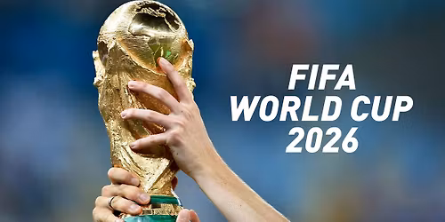 FIFA WORLD CUP 11th June - 19th July 2026
