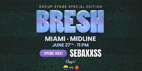 BRESH @ MIDLINE MIAMI (SPECIAL GUEST: SEBAXXSS)