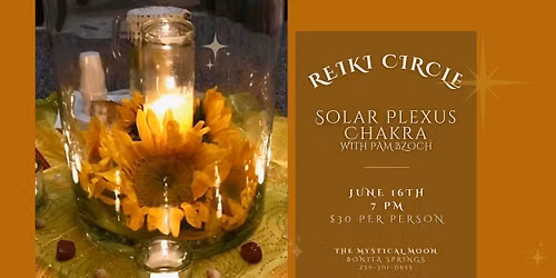 Reiki Circle with Pam ~ Solar Plexus Chakra