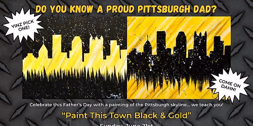 Father's Day - Paint This Town Black & Gold