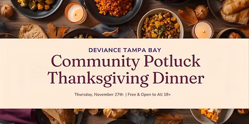 Community Potluck Thanksgiving Dinner \u2014 Deviance