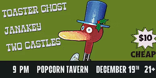 Toaster Ghost, Janakey Band, & Two Castles