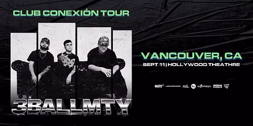 3BALLMTY Club Conexi\u00f3n Tour With Guests - Vancouver