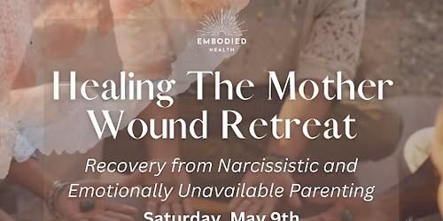 Healing the Mother Wound Retreat