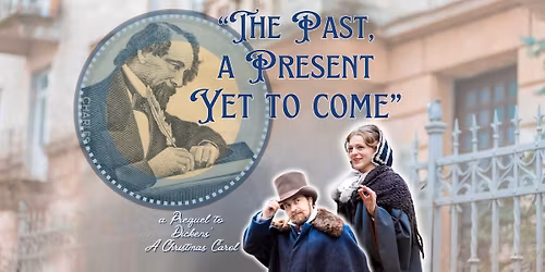 The Past, A Present Yet to Come ("A Christmas Carol" Prequel)