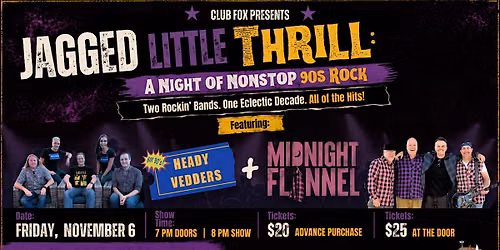 Jagged Little Thrill - HEADY VEDDERS & MIDNIGHT FLANNEL!