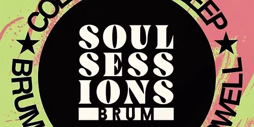 Soul Sessions Brum Presents: Olly Powell \/ Brumshido \/ Collective \ufeffSleep \/ KZAM @ Bulls Head Moseley