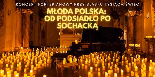 Szczecin: Koncert przy \u015bwiecach: M\u0142oda Polska- od Podsiad\u0142o po Sochack\u0105