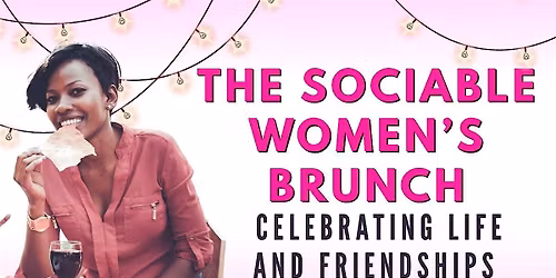 The Sociable Women's Brunch | Celebrating Life and Friendships